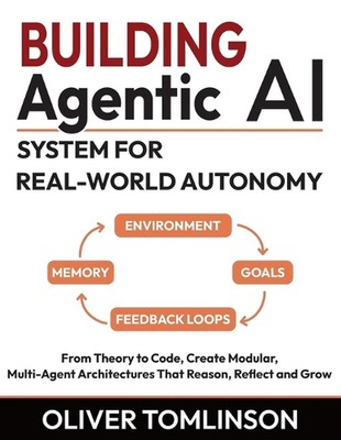 Building Agentic AI System for Real-World Autonomy: From Theory to Code, Create 