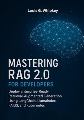 Mastering RAG 2.0 for Developers: Deploy Enterprise-Ready Retrieval-Augmented Ge