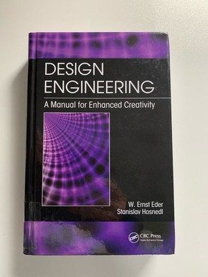 Design Engineering A Manual For Enhanced Creativity W. Ernst Eder hardback 