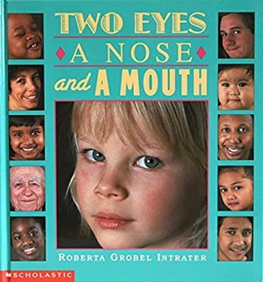 Two Eyes, a Nose and a Mouth : A Book of Many Faces, Many Races P