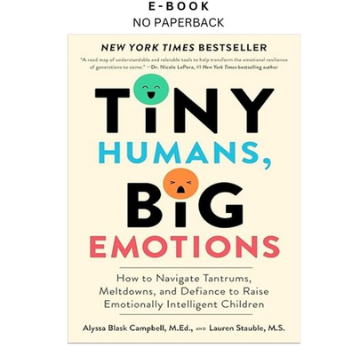 #ad Tiny Humans Big Emotions: How to Navigate Tantru Alyssa Blask Campbell 2024 $7.00