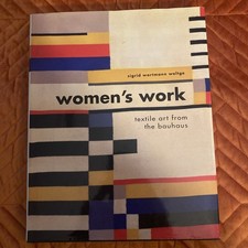 WOMEN'S WORK: TEXTILE ART FROM BAUHAUS by Sigrid Wortmann Weltge (1993 HC) Mint