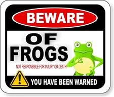 BEWARE OF FROGS NOT RESPONSIBLE FOR INJURY DEATH Metal Aluminum composite sign