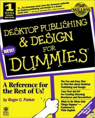 Desktop Publishing and Design For Dummies by Parker, Roger C. 1568842341