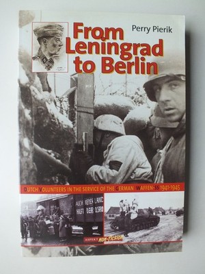 From Leningrad to Berlin: Dutch Volunteers in the German Waffen SS, 1941-1945