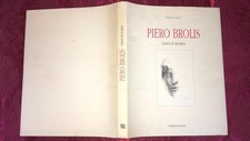 Piero Brolis. Genesi di un opera