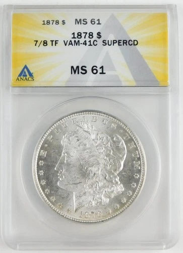 1878-S, 7/8TF VAM-41C $1 Morgan Silver Dollar SUPERCD ANACS MS61 C4279