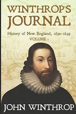 Winthrop's Journal, History of New England, 1630-1649: Volume 1