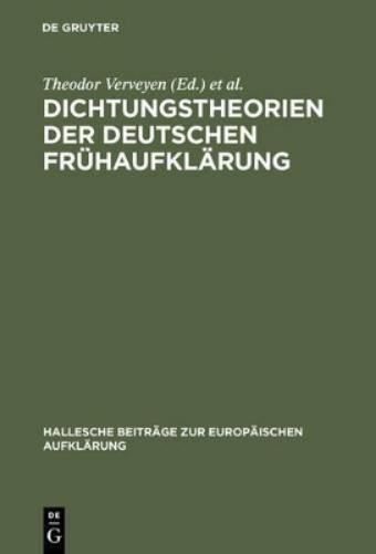 Dichtungstheorien Der Deutschen Frühaufklärung (Hardback)