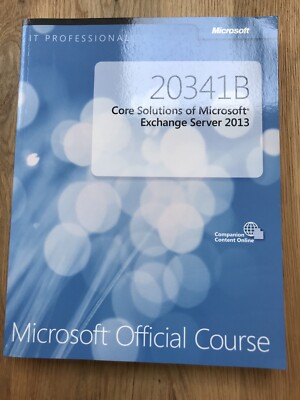 20341B Core Solutions Of Microsoft Exchange Server 2013 - Official Course Book