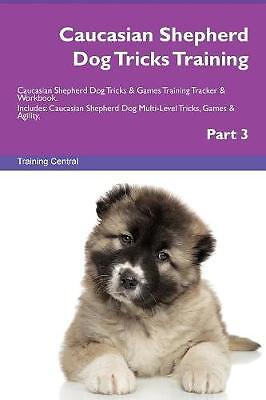 Caucasian Shepherd Dog Tricks Training Caucasian S