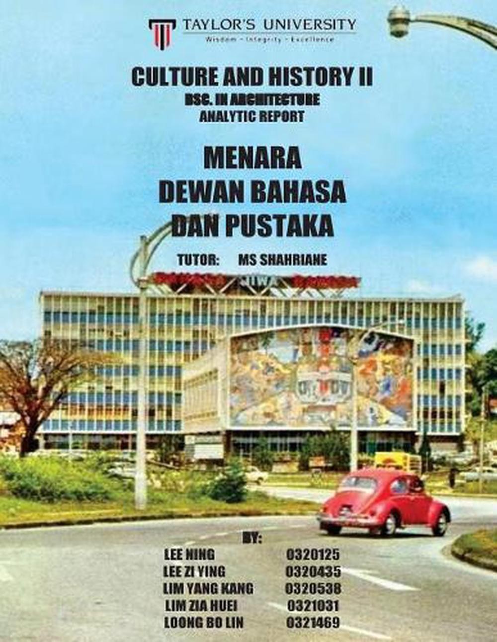 Culture and History II Research Report&colon; Menara Dewan Bahasa dan Pustaka by Zi Yi