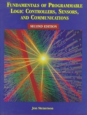 Fundamentals of Programmable Logic Controllers, Sensors, and Communications, Ste