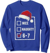Funny Christmas Naughty Nice List 6-7 Meme Santa Unisex Crewneck Sweatshirt