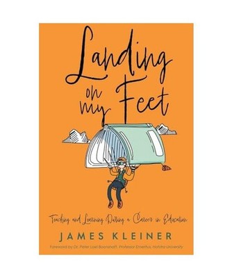 Landing On My Feet, Teaching and Learning During a Career in Education, Kleiner,