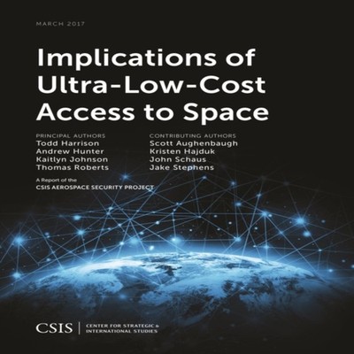 Implications of Ultra-Low-Cost Access to Space Todd Harrison Pape