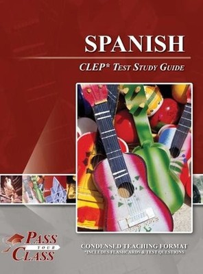 Spanish CLEP Test Study Guide by Passyourclass Hardcover Book