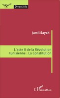 Jamil Sayah | L'acte Ii De La RéVolution Tunisienne : La Constitution | Buch