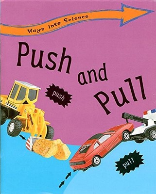Push and Pull: 18 (Ways Into Science) - Riley, Peter