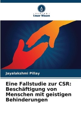 Eine Fallstudie zur CSR: Besch?ftigung von Menschen mit geistigen Behinderungen