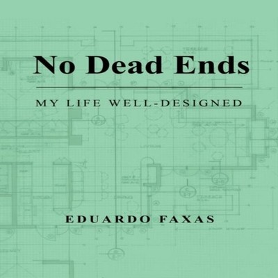 No Dead Ends My Life Well-Designed Eduardo Faxas Hardcover Author