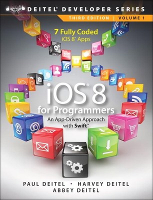 IOS 8 for Programmers: An App-Driven Approach With Swift (Deitel Developer) ...