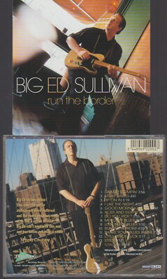 Big Ed Sullivan Cd Run The Border (ECD3) 2002 - Madcjay