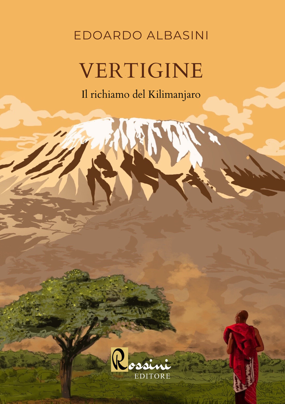 Vertigine. Il richiamo del Kilimanjaro - Albasini Edoardo