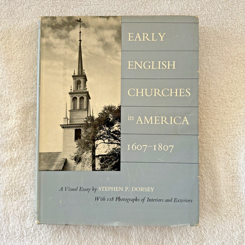 Early English Churches in America: 1607-1807 by Stephen Dorsey 1952