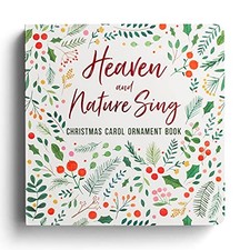 Heaven and Nature Sing: Christmas Carol Ornament Book - Board book - GOOD