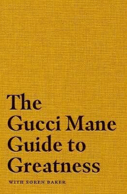 The Gucci Mane Guide to Greatness by Gucci Mane (Hardcover, 2020)