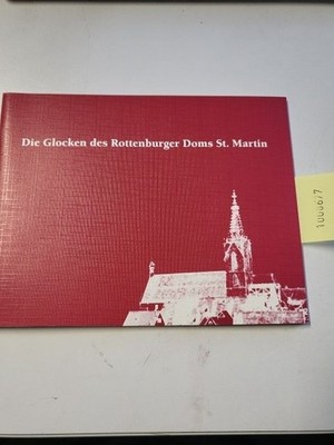 Die Glocken des Rottenburger Doms St. Martin Kiebler, Harald: