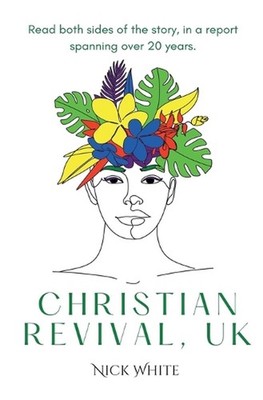 Christian Revival, UK by Nick White Paperback Book
