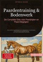 Paardentraining & Bodenwerk: De Complete Gids Voor Paardrijden En Paard Begrijpe