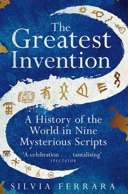 The Greatest Invention | A History of the World in Nine Mysterious Scripts