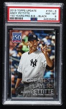 2019 Update 150 Years of Professional Baseball Black Andy Pettitte PSA 8 ym9