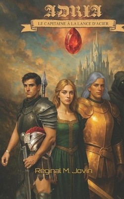 Adria.: Le capitaine ? la lance d'acier. by R?ginal M. Jovin (French) Paperback 