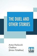 The Duel And Other Stories: Translated By Constance Garnett, Chekhov (Anton Tche