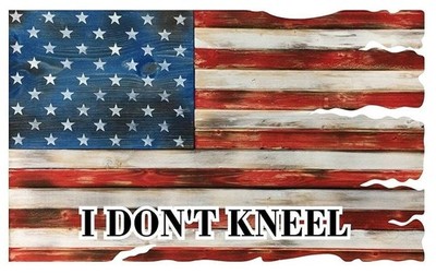 ''I Don't Kneel'' Patriotic American Flag Metal Sign - 24in X 15in