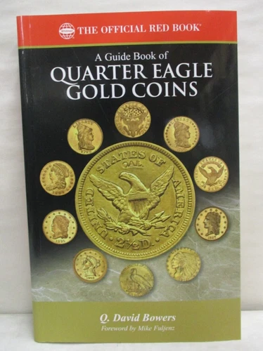 SPECIAL Guide Book of Quarter Eagle Gold Coins Red Book Series by Q David Bowers