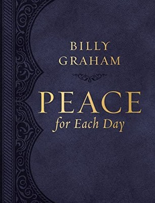 Peace for Each Day by Billy Graham (2020, Leather)