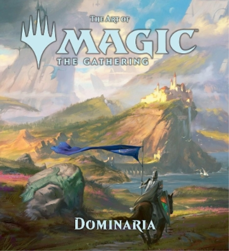 James Wyatt The Art of Magic: The Gathering - Dominaria (Copertina rigida)