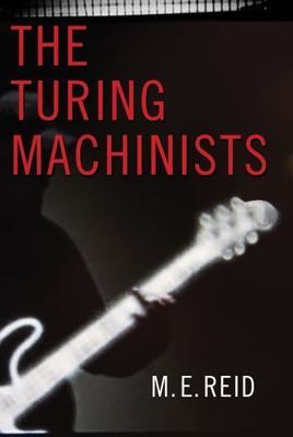 Turing Machinists, Paperback by Reid, M. E., Brand New, Free shipping in the US