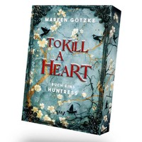 To Kill A Heart - Huntress Mareen GöTzke Taschenbuch To Kill A Heart 428 S. 2025