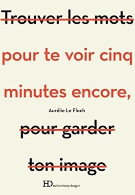 Um dich noch fünf Minuten zu sehen | Le Floch Aurélie