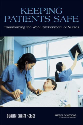 Very Good, Keeping Patients Safe: Transforming the Work Environment of Nurses, I