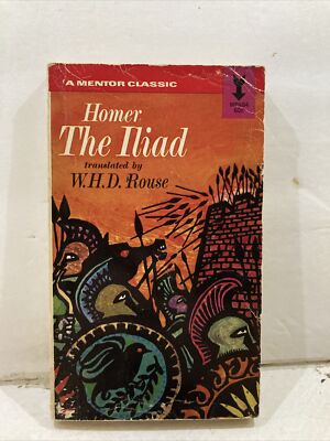 Homer The Illiad - W.H.D. Rouse (Paperback, 1964)
