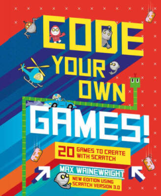 Code Your Own Games: 20 Games to Create with Scratch - Hardcover - GOOD