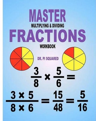 Master Multiplying & Dividing Fractions Workbook von Pi Squared (Englisch) Paperba