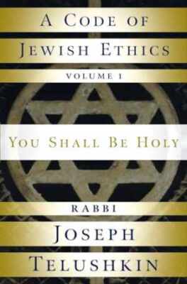 A Code of Jewish Ethics: Volume - Hardcover, by Rabbi Joseph Telushkin - New m